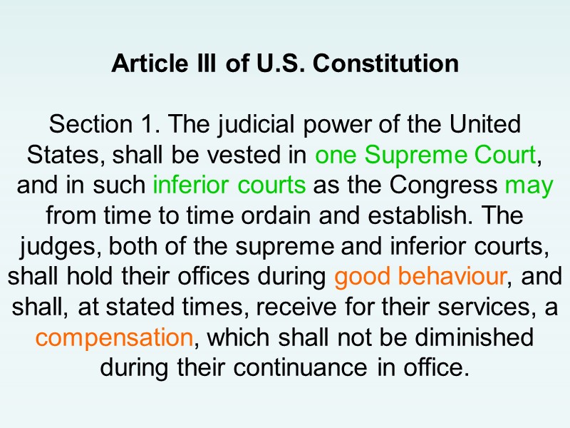 Article III of U.S. Constitution  Section 1. The judicial power of the United